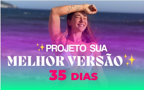 Projeto Sua Melhor Versão 35 Dias - Natflix